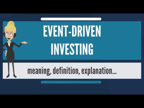 What is EVENT-DRIVEN INVESTING? What does EVENT-DRIVEN INVESTING mean?, Forex Event Driven Trading Terms
