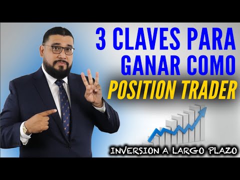 Tres claves para GANAR como POSITION TRADER | ¿Qué es POSITION TRADER? | Inversión a largo plazo, Forex Position Trading Y Bolsa