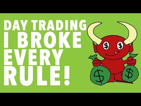Day Trading Rules HOW I BROKE ALL OF THEM!!!!