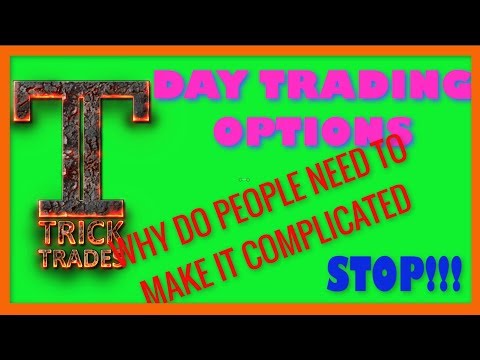 Day Trading Options. Dont complicate it! (2018)