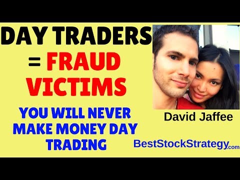 Day Trading is a SCAM. Day Traders are FRAUD Victims [Day Trading SCAM]