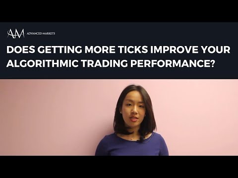 Does Getting More Ticks Improve Your Algorithmic Trading Performance? | Advanced Markets, Forex Algorithmic Trading Dma
