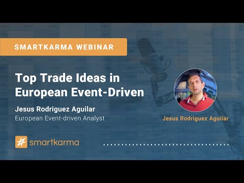 Smartkarma Webinar | Top Trade Ideas in European Event-Driven with Jesus Rodriguez Aguilar, Event Driven Investing Ideas