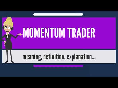 What is MOMENTUM TRADER? What does MOMENTUM TRADER mean? MOMENTUM TRADER meaning, Momentum Trading Meaning