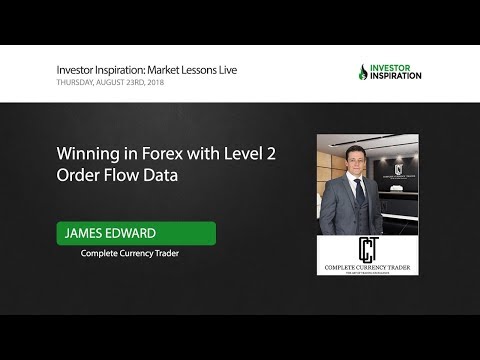 Winning in Forex With Level 2 Order Flow Data | James Edward, Forex Event Driven Trading Tools