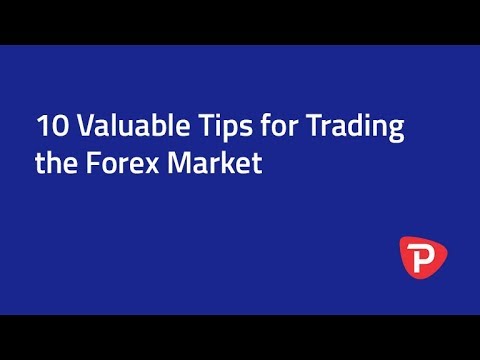 10 Valuable Tips for Trading the Forex Market