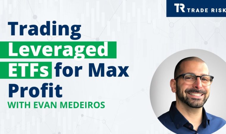Trading Leveraged ETFs For Max Profits