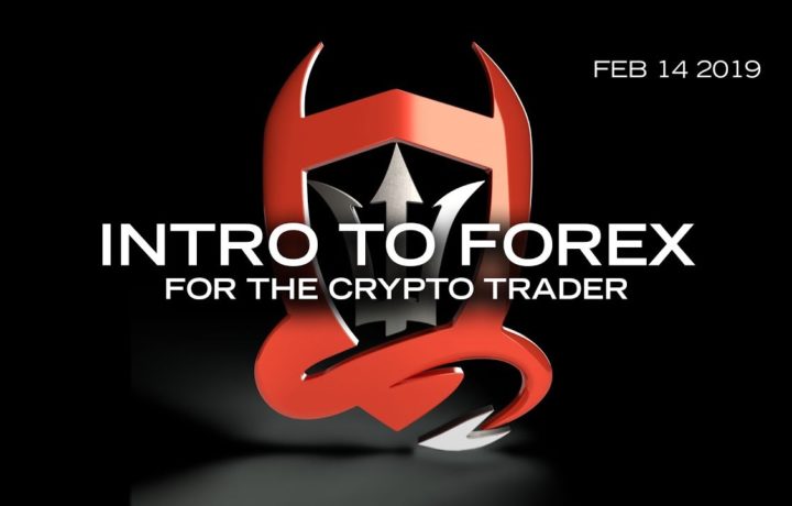 Crypto Trader Meet Forex Trader… An Introduction  [02.14.2019]