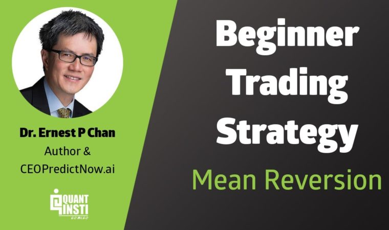Basics of Mean Reversion Strategies by Dr. Ernest P Chan