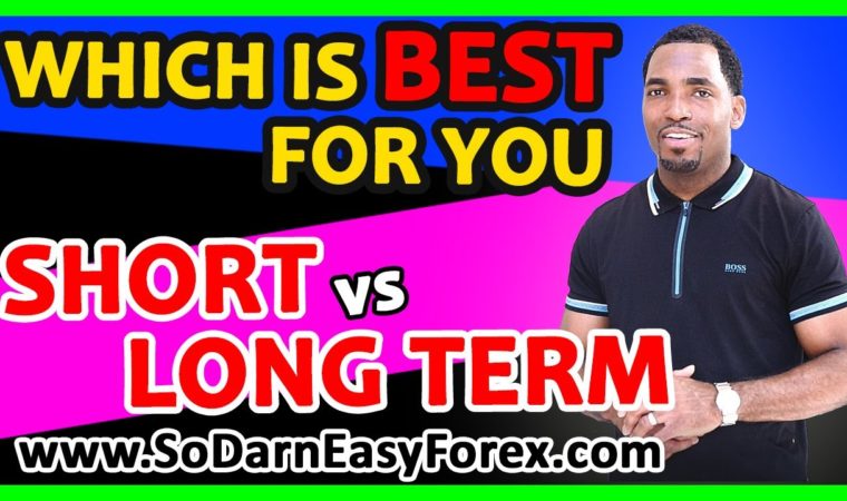 ❓❓❓Which is BEST Short vs Long Term? – So Darn Easy Forex™ University