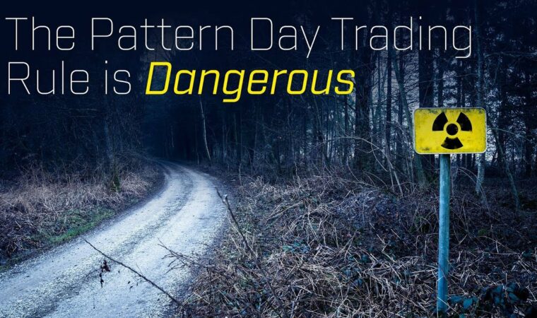 The Pattern Day Trading Rule Is Dangerous