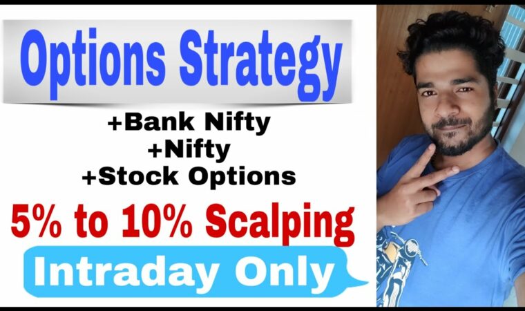 Best Options Strategy -5% to 10% Scalping – Bank Nifty , Nifty , Stock Options | Intraday only