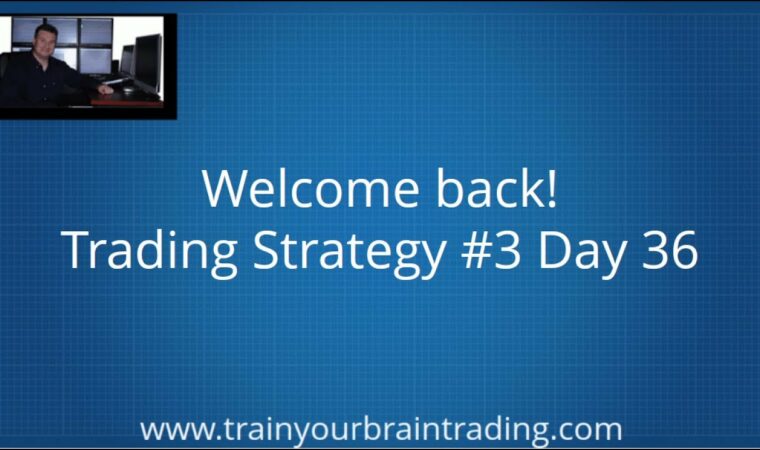 Mastering Momentum Trading – Strategy #3 Day 36 Lesson Introduction – Train Your Brain Trading