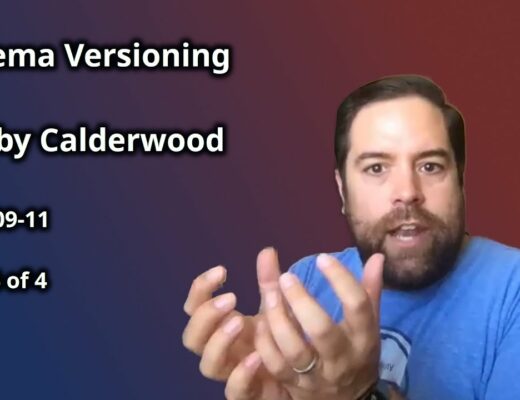 Versioning Schemas in Event-Driven Systems with Bobby Calderwood – pt 4