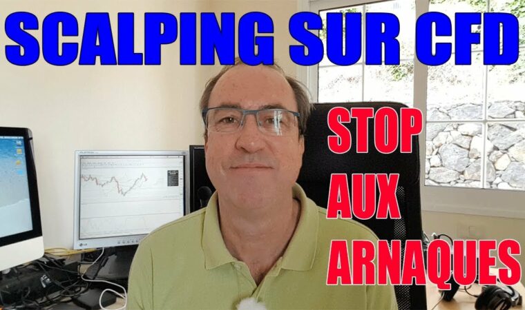 SCALPING SUR CFD STOP AUX ARNAQUES !