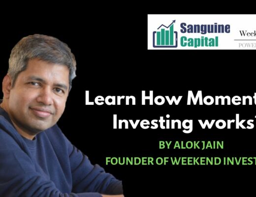 Learn How Momentum Investing works by Mr. Alok Jain -Founder of Weekend Investing | Sanguine Capital