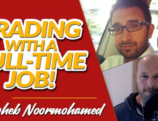 How to Make Forex Trading With a Day Job Work w/ One Glance Trader's Zoheb Noormohamed