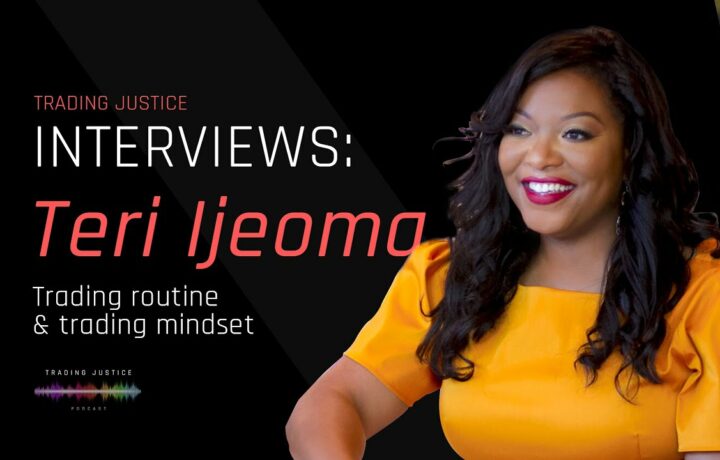 Episode 356: Teri Ijeoma on her journey, trading routine, and trading mindset