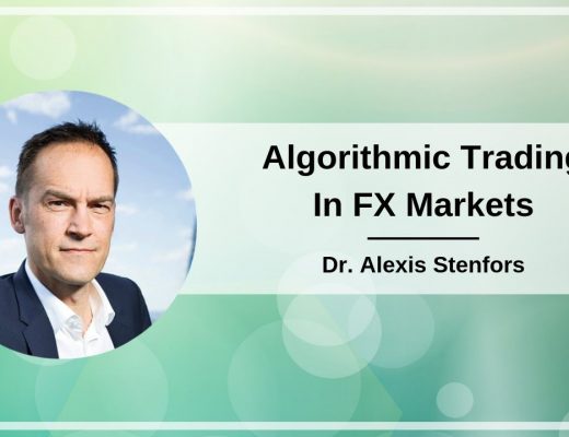 Algorithmic Trading In FX Markets By Dr. Alexis Stenfors – January 30, 2019