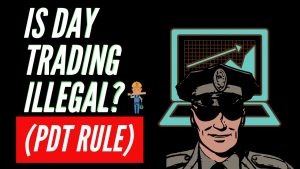 Is Day Trading Illegal? (PDT RULE EXPLAINED) 2019