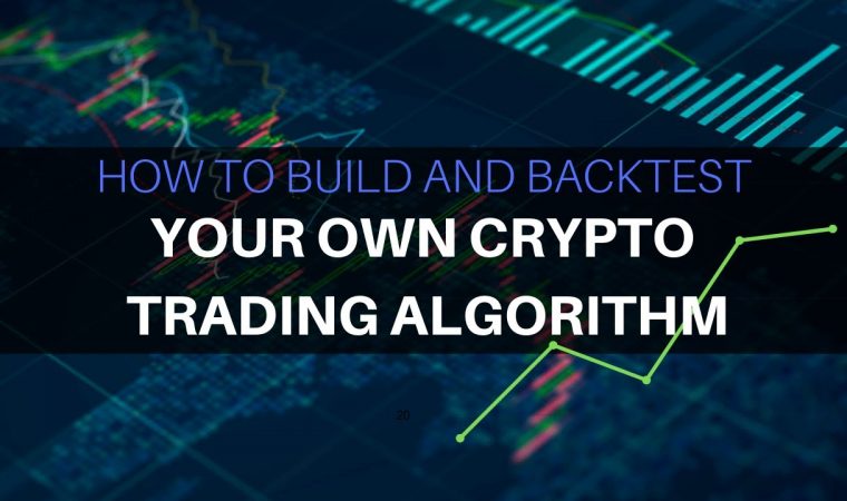 Build and Backtest Your Own Crypto Trading Algorithm (How to)