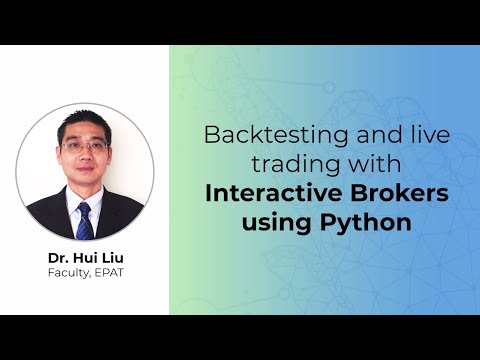 Backtesting and live trading with Interactive Brokers using Python - Nov 14, 2019, Forex Algorithmic Trading With Interactive Brokers