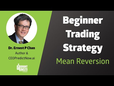 Basics of Mean Reversion Strategies by Dr. Ernest P Chan, Forex Algorithmic Trading Chan