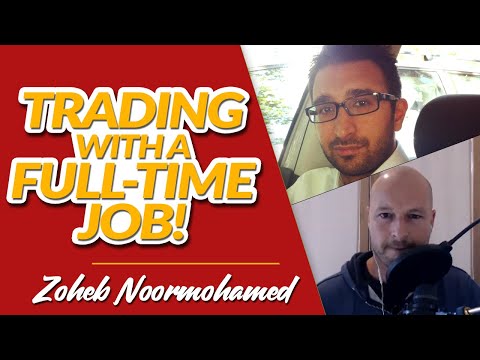 How to Make Forex Trading With a Day Job Work w/ One Glance Trader's Zoheb Noormohamed, Forex Algorithmic Trading And Dma