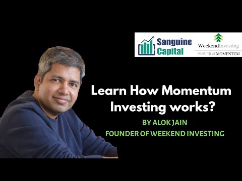 Learn How Momentum Investing works by Mr. Alok Jain -Founder of Weekend Investing | Sanguine Capital, How Momentum Trading Works