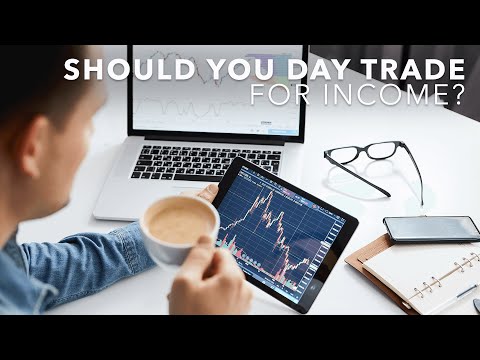 Should You Day Trade For Income | The Truth About Day Trading Stocks