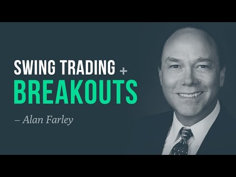 Swing trading, breakouts, and dynamics of price movement – Alan Farley interview, Swing Trading Using Momentum And Breakout
