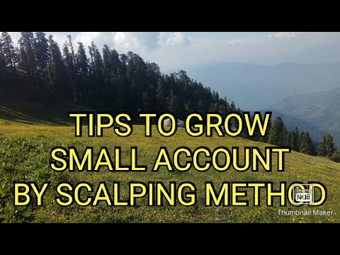 TIPS TO GROW SMALL ACCOUNT BY EASY SCALPING METHOD