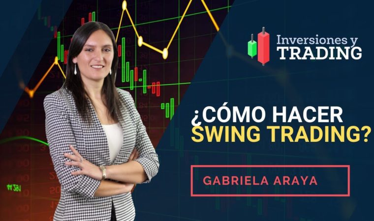 ¿Cómo hacer Swing Trading? – Aprende una estrategia básica para hacer Swing Trading.