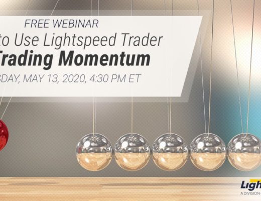 How to Use Lightspeed Trader for Trading Momentum