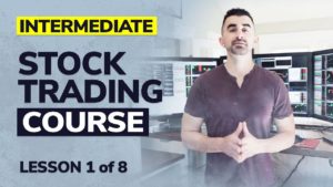 Stock Trading Course - Intermediate Series Lesson 1 of 8