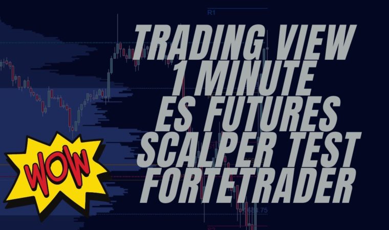 Trading View 1 Minute ES Futures Scalper Test ForteTrader