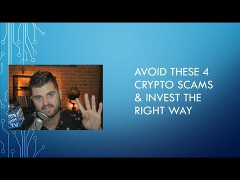 Avoid These 4 Crypto Scams & How To Invest The Right Way