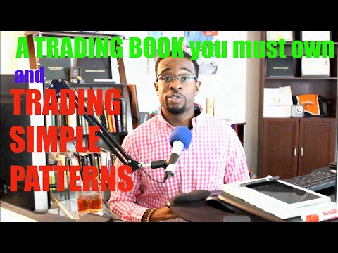 FOREX TRADING: A Trading Book Must Own & Trading Simple Patterns